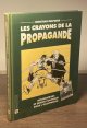 Delporte, Christian, Les Crayons de la Propagande _ Dessinateurs Et Dessin Politique Sous L\'Occupation