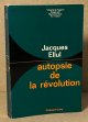 Ellul, Jacques, Autopsie de la Revolution