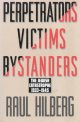 Hilberg, Raul, Perpetrators Victims Bystanders _ the Jewish Catastrophe 1933-1945