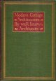 Adams, Maurice B., Modern Cottage Architecture _ Illustrated from Works of Well-Known Architects _ Second Edition