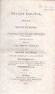 El Teatro Espagnol, ó Coleccion de Dramas Escogidos de Lope de Vega, Calderon de la Barca, Moreto, Roxas, Solis, Moratin, y otros célebres Escritores; Precedida de una breve noticia de la Escena Espagnola y de los autores que la han ilustrado. Tomo I.