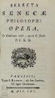 Lucius Annaeus Seneca 212230, Selecta Senecae philosophi opera. In Gallicum versa, opera & studio