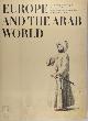 9780197144008 Alastair Hamilton 74503, Europe and the Arab world. Five centuries of books by European scholars and travellers from the libraries of the Arcadian Group