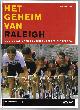 9789080967632 Joop Holthausen 107304, Het Geheim van Raleigh, de biografie van een bijzondere wielerploeg