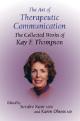 9781904424284 The Art Of Therapeutic Communication. The Collected Works Of Kay F. Thompson
