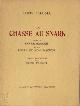 Lewis Carroll 11584, La Chasse au Snark. Suivi de Fantasmagorie et de Poeta fit, non nascitur. Traduit de l`Anglais par Henri PARISOT