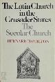 9780860780724 Bernard Hamilton 200092, The Latin Church in the Crusader States. The Secular Church