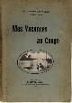 Henry Carton de Wiart 294252, Mes Vacances au Congo