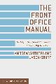 9781137030689 Andrew Sutherland, , Jason Court,, The Front Office Manual. The Definitive Guide to Trading, Structuring and Sales
