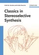 9783527324521 Erick M. (Department of Organic Chemistry Carreira , Lisbet (Max-Planck-Institut fur Kohlenforschung Kvaerno, Classics in Stereoselective Synthesis