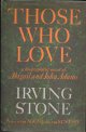 [Adams, John]. Stone, Irving [1903 - 1989], THOSE WHO LOVE. A Biographical Novel of Abigail and John Adams