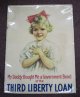 [United States Print & Lithograph Co.], MY DADDY BOUGHT ME A GOVERNMENT BOND Of The THIRD LIBERTY LOAN. World War I Poster