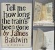 Baldwin, James, Tell Me How Long This Trains Been Gone