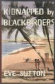 SUTTON, EVE, Kidnapped by Blackbirders