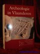 N/A;, ARCHEOLOGIE IN VLAANDEREN, ARCHAEOLOGY IN FLANDERS,