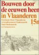 N/A., BOUWEN DOOR DE EEUWEN HEEN IN VLAANDEREN. 15n1 stad Oudenaarde en fusiegemeenten.