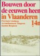 N/A., Bouwen door de eeuwen heen in Vlaanderen. Provincie Limburg. Arrondissement Tongeren. Kanton Borgloon (14n4)