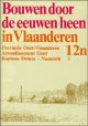 N/A., BOUWEN DOOR DE EEUWEN HEEN IN VLAANDEREN. DEEL 11n3. Mesen-Wervik-Zonnebeke 11n3. Mesen-Wervik-Zonnebeke