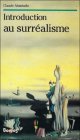ABASTADO, CLAUDE., INTRODUCTION AU SURREALISME.