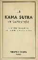 The Kama Sutra of Vatsyayana. A complete and unexpurgated edition of this celebrated Hindu treatise on love.