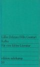 Deleuze, Gilles & Félix Guattari, Kafka: Für eine kleine Literatur.