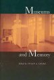 Elazar Barkan; Susan A Crane, Museums and Memory