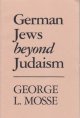 Mosse, George L., German Jews Beyond Judaism